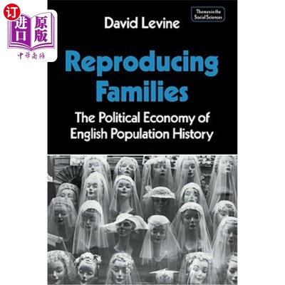 海外直订Reproducing Families: The Political Economy of English Population History 再生产的家庭:英国人口史的政治经济