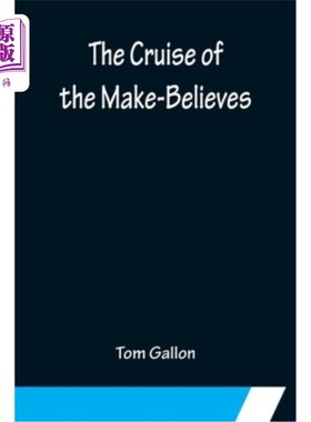 海外直订The Cruise of the Make-Believes 虚幻之旅