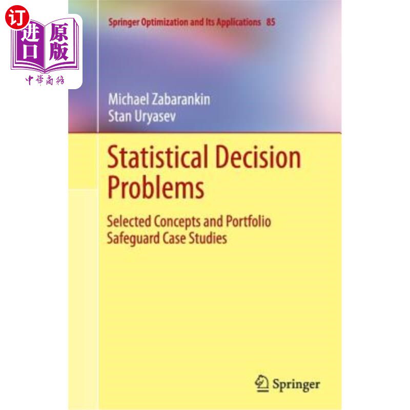 海外直订Statistical Decision Problems: Selected Concepts and Portfolio Safeguard Case St 统计决策问题：精选概念和案