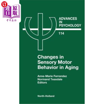 海外直订医药图书Changes in Sensory Motor Behavior in Aging: Volume 114 老年人感觉运动行为的变化:第114卷