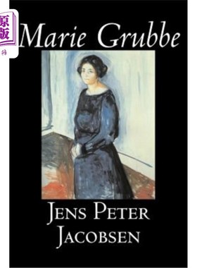 海外直订Marie Grubbe by Jens Peter Jacobsen, Fiction, Classics, Literary 玛丽·格鲁比，詹斯·彼得·雅各布森著，小说，