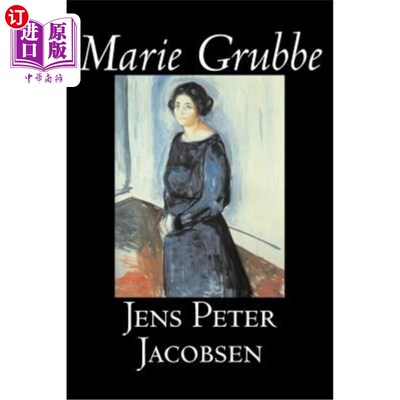 海外直订Marie Grubbe by Jens Peter Jacobsen, Fiction, Classics, Literary 玛丽·格鲁比，詹斯·彼得·雅各布森著，小说，