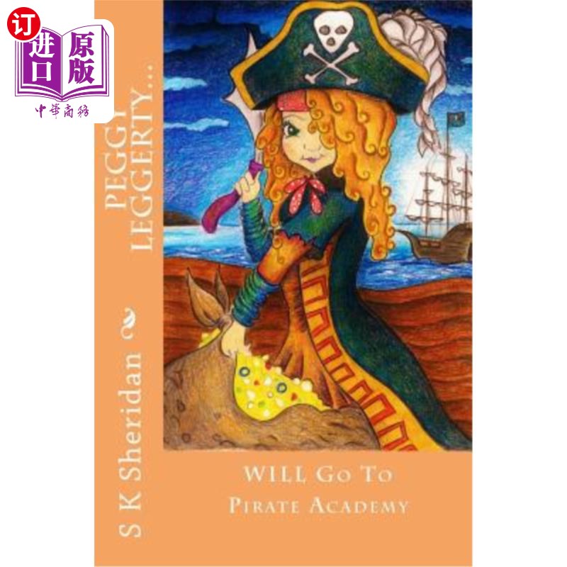 海外直订Peggy Leggerty WILL Go To Pirate Academy: A Hornswaggling Pirate Adventure for 7 佩吉·莱格蒂将去海盗学院:7