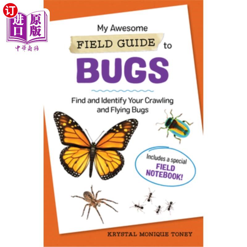 海外直订My Awesome Field Guide to Bugs: Find and Identify Your Crawling and Flying Bugs 我的很棒的现场指南的虫子:找