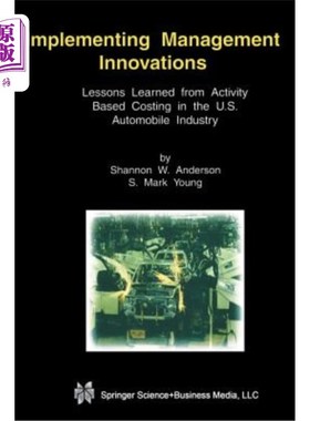 海外直订Implementing Management Innovations: Lessons Learned from Activity Based Costing 实施管理创新：从美国汽车行