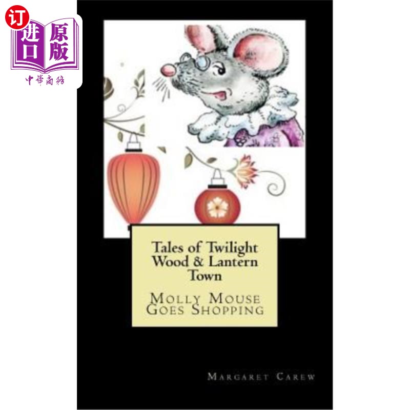 海外直订Tales of Twilight Wood & Lantern Town: Molly Mouse Goes Shopping 《暮光之城和灯笼镇的故事:莫莉老鼠去购物》
