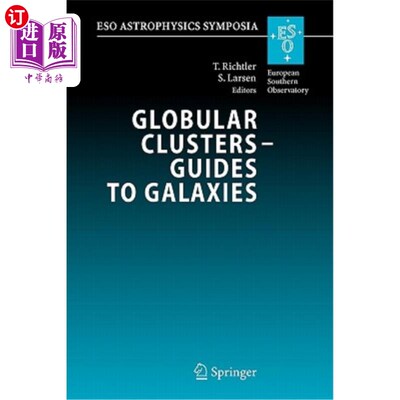 海外直订Globular Clusters - Guides to Galaxies: Proceedings of the Joint Eso-Fondap Work 球状星团——星系指南：2006