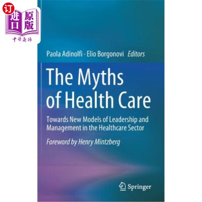 海外直订医药图书The Myths of Health Care: Towards New Models of Leadership and Management in the 医疗保健的神话:迈