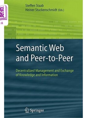 海外直订Semantic Web and Peer-To-Peer: Decentralized Management and Exchange of Knowledg 语义网和点对点：知识和信息