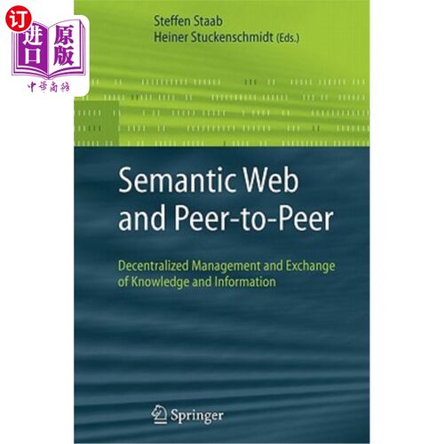 海外直订Semantic Web and Peer-To-Peer: Decentralized Management and Exchange of Knowledg 语义网和点对点：知识和信息