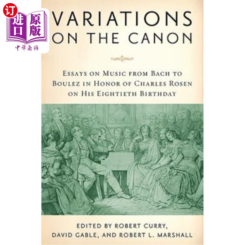 海外直订Variations on the Canon: Essays on Music from Bach to Boulez in Honor of Charles 正典变奏曲:为纪念查尔斯·罗