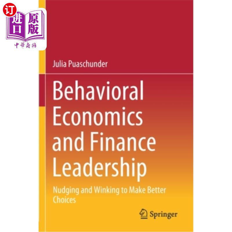 海外直订Behavioral Economics and Finance Leadership: Nudging and Winking to Make Better  行为经济学与金融领导力:推