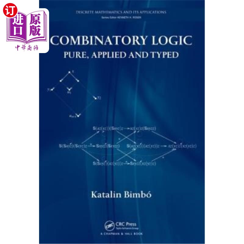 海外直订Combinatory Logic: Pure, Applied and Typed组合逻辑：纯逻辑、应用逻辑和类型逻辑