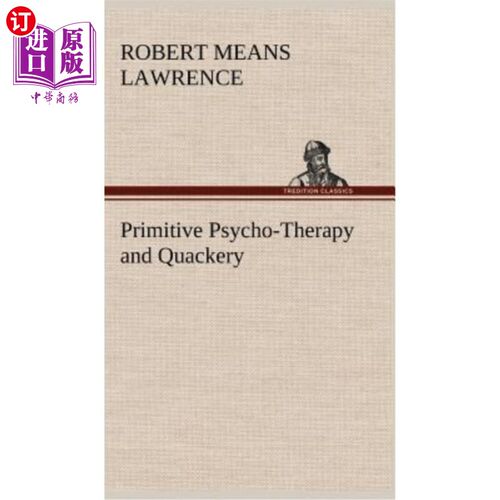 海外直订Primitive Psycho-Therapy and Quackery 原始心理治疗与庸医