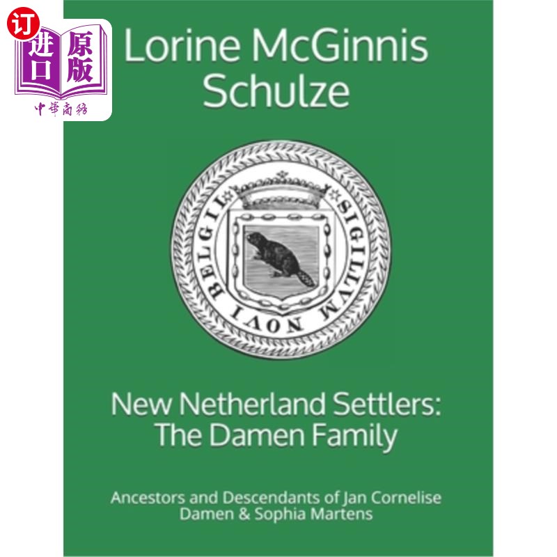 海外直订New Netherland Settlers: The Damen Family: Ancestors and Descendants of Jan Corn 新荷兰定居者:达门家