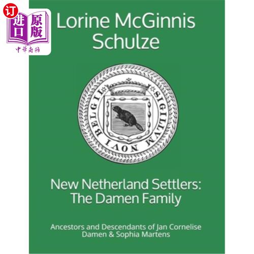 海外直订New Netherland Settlers: The Damen Family: Ancestors and Descendants of Jan Corn 新荷兰定居者:达门家