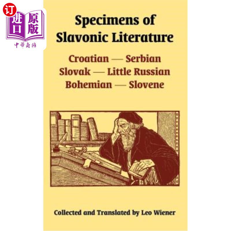 海外直订Specimens of Slavonic Literature: Croatian, Serbian, Slovak, Little Russian, Boh 斯拉夫文学标本：克罗地亚，