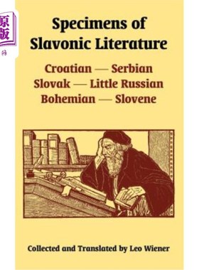 海外直订Specimens of Slavonic Literature: Croatian, Serbian, Slovak, Little Russian, Boh 斯拉夫文学标本：克罗地亚，