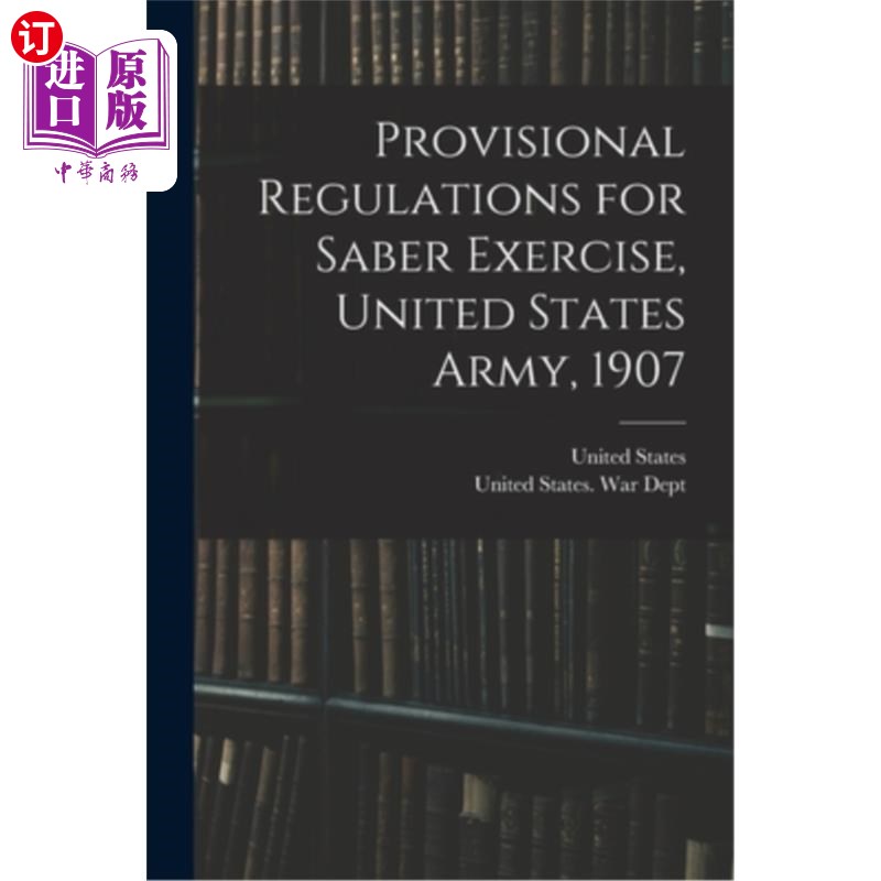 海外直订Provisional Regulations for Saber Exercise, United States Army, 1907 军刀演习暂行条例，美国陆军，1907年