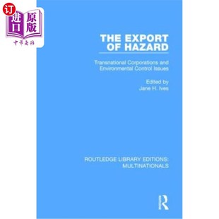 海外直订医药图书The Export of Hazard: Transnational Corporations and Environmental Control Issue 危险的输出:跨国公