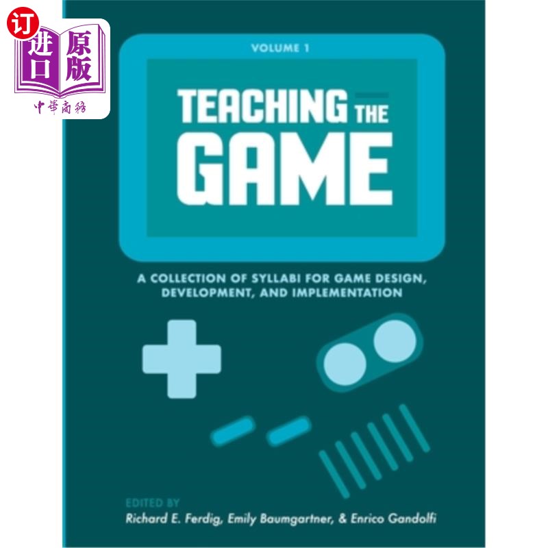 海外直订Teaching the Game: A collection of syllabi for game design, development, and imp 游戏教学:游戏设计、开发和
