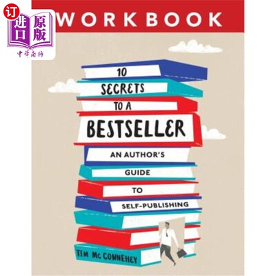 海外直订10 Secrets to a Bestseller: An Author's Guide to Self-Publishing Workbook 畅销书的10个秘密：自我出版手册的