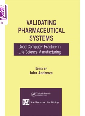海外直订医药图书Validating Pharmaceutical Systems: Good Computer Practice in Life Science Manufa 验证制药系统:生命