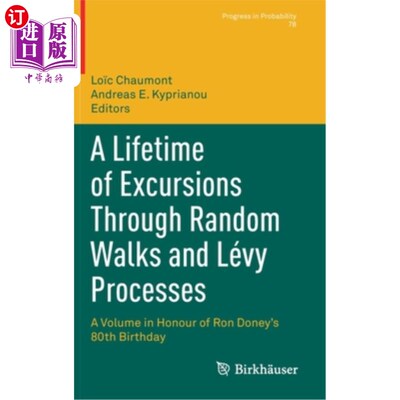 海外直订A Lifetime of Excursions Through Random Walks and Lévy Processes: A Volume in Ho 通过随机漫步的一生远足和Lé