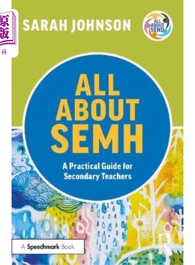 海外直订All About SEMH: A Practical Guide for Secondary ... 关于SEMH:中学教师实用指南
