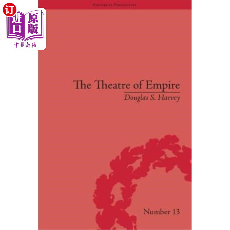 海外直订The Theatre of Empire: Frontier Performances in America, 1750-1860 帝国剧院:1750-1860年美国的边疆表演