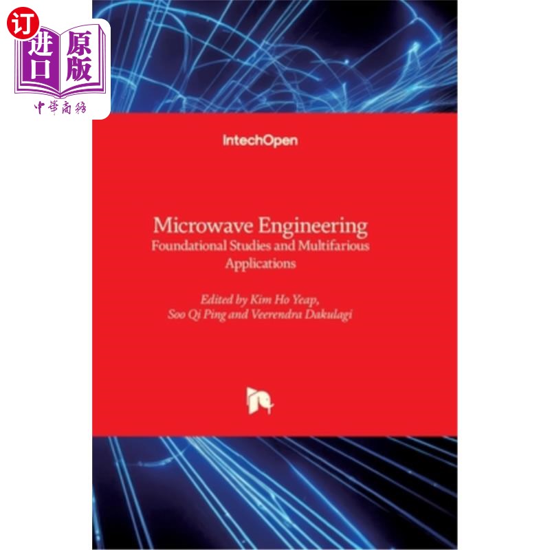 海外直订Microwave Engineering - Foundational Studies and Multifarious Applications: Foun 微波工程-基础研究和多种应