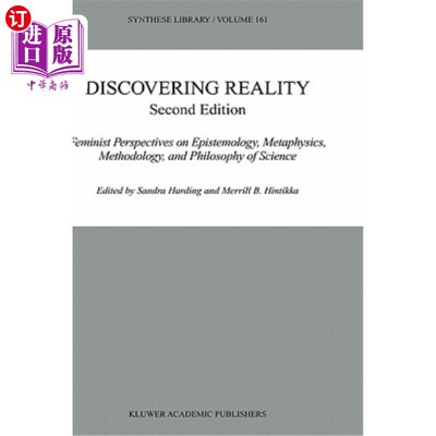 海外直订Discovering Reality: Feminist Perspectives on Epistemology, Metaphysics, Methodo 发现现实:关于认识论、形而