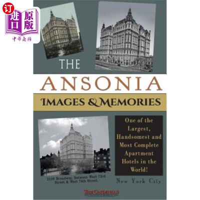 海外直订The Ansonia Images & Memories: One of the Largest, Handsomest and Most Complete  安索尼亚图片和回忆:世界上最大