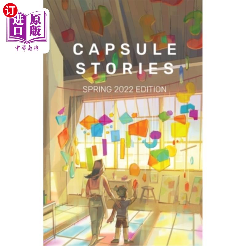海外直订Capsule Stories Spring 2022 Edition: Into the Light 胶囊故事2022年春季版:走进光明