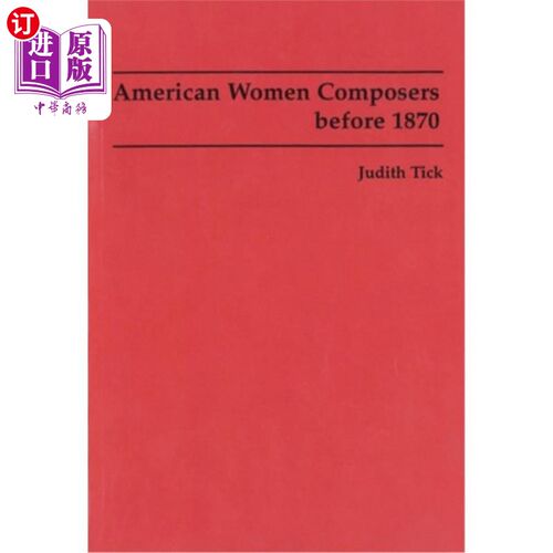 海外直订American Women Composers before 1870 1870年以前的美国女性作曲家