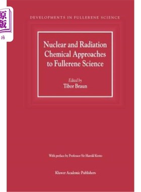 海外直订Nuclear and Radiation Chemical Approaches to Fullerene Science 富勒烯科学的核与辐射化学方法