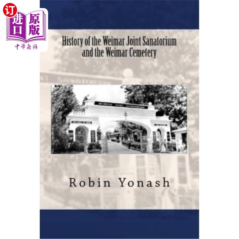 海外直订History of the Weimar Joint Sanatorium and the Weimar Cemetery 魏玛联合疗养院和魏玛公墓的历史