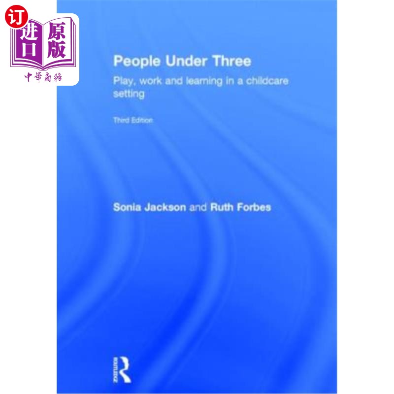 海外直订People Under Three: Play, Work and Learning in a Childcare Setting 三岁以下儿童:在儿童保育环境中玩耍、工作