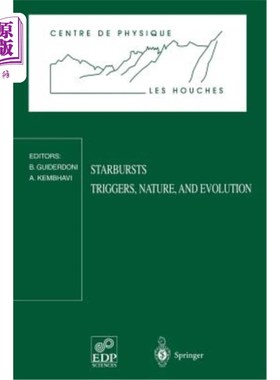 海外直订Starbursts Triggers, Nature, and Evolution: Les Houches School, September 17-27, 《星爆触发、自然与进化：莱