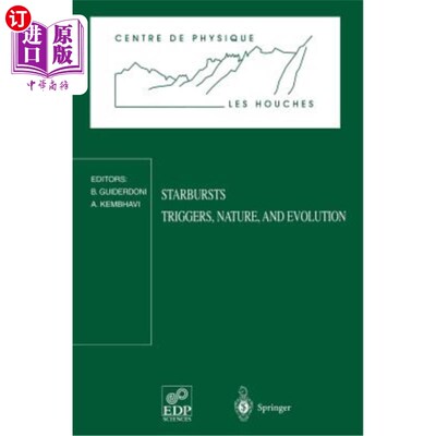 海外直订Starbursts Triggers, Nature, and Evolution: Les Houches School, September 17-27, 《星爆触发、自然与进化：莱
