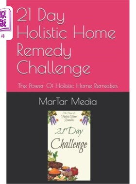 海外直订医药图书21 Day Holistic Home Remedy Challenge: The Power Of Holistic Home Remedies 21天整体家庭医疗挑战：整