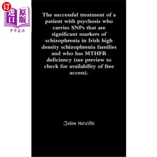 海外直订The successful treatment of a patient with psychosis who carries SNPs that are s 在爱尔兰高密度精神分裂症中