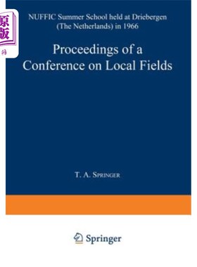 海外直订Proceedings of a Conference on Local Fields: Nuffic Summer School Held at Driebe 1966年在德里伯根（荷兰）举