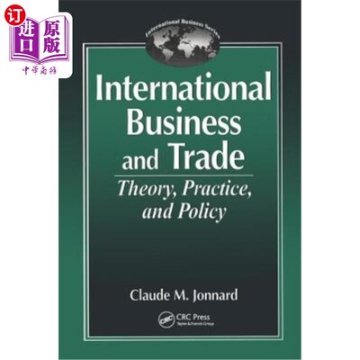 海外直订International Business and Tradetheory, Practice, and Policy 国际商务与贸易理论、实践与政策:理论、实践与政