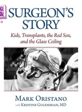 海外直订医药图书Surgeon's Story: Kids, Transplants, the Red Sox, and the Glass Ceiling 外科医生的故事：孩子、移植手