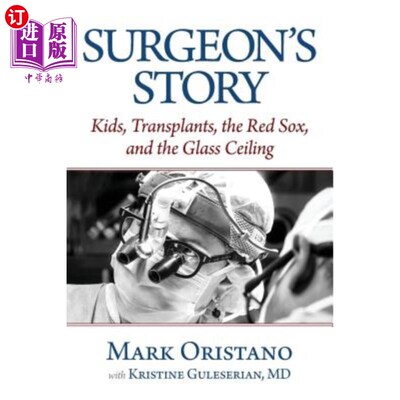 海外直订医药图书Surgeon's Story: Kids, Transplants, the Red Sox, and the Glass Ceiling 外科医生的故事：孩子、移植手
