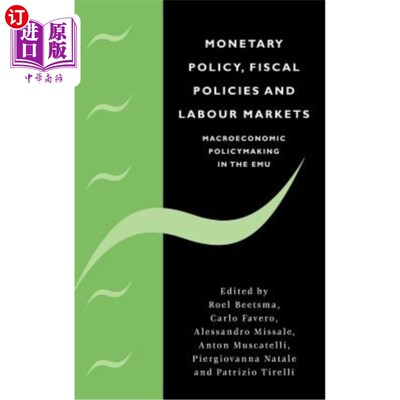 海外直订Monetary Policy, Fiscal Policies and Labour Markets: Macroeconomic Policymaking  货币政策、财政政策和劳动力