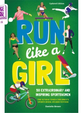 海外直订Run Like a Girl: 50 Extraordinary and Inspiring Sportswomen Run Like a Girl: 50 Extraordina