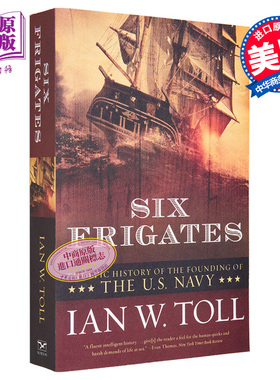 现货 六舰 美国海军的诞生与一个国家的起航 Six Frigates 英文原版 伊恩 托尔 Ian W Toll【中商原版】