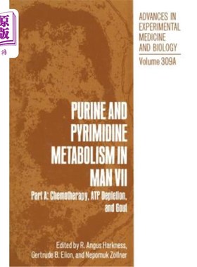 海外直订医药图书Purine and Pyrimidine Metabolism in Man VII: Part A: Chemotherapy, Atp Depletion 人类嘌呤和嘧啶代谢